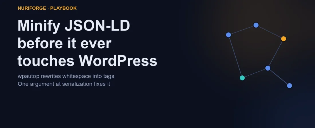 Why You Must Minify JSON-LD Before It Touches WordPress